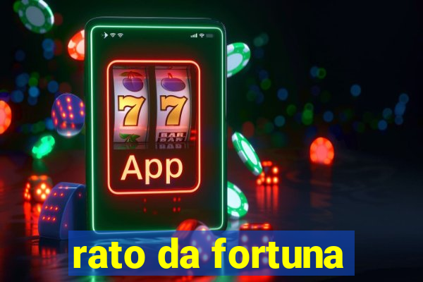 rato da fortuna