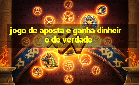 jogo de aposta e ganha dinheiro de verdade