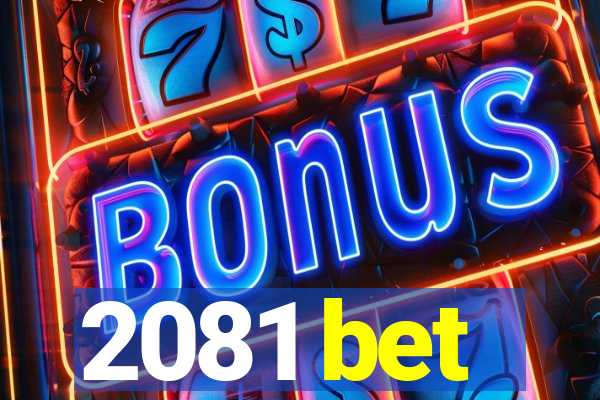 2081 bet