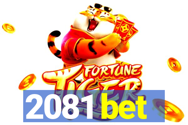 2081 bet