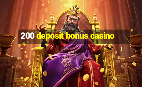 200 deposit bonus casino