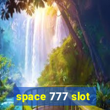 space 777 slot