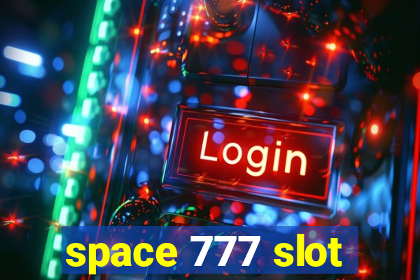 space 777 slot