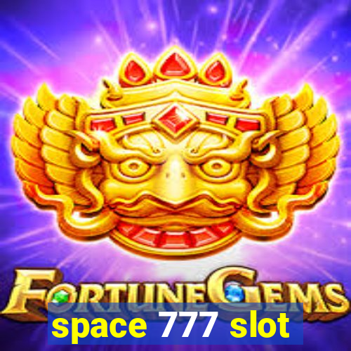 space 777 slot