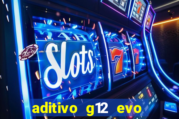 aditivo g12 evo ficha tecnica