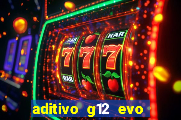 aditivo g12 evo ficha tecnica