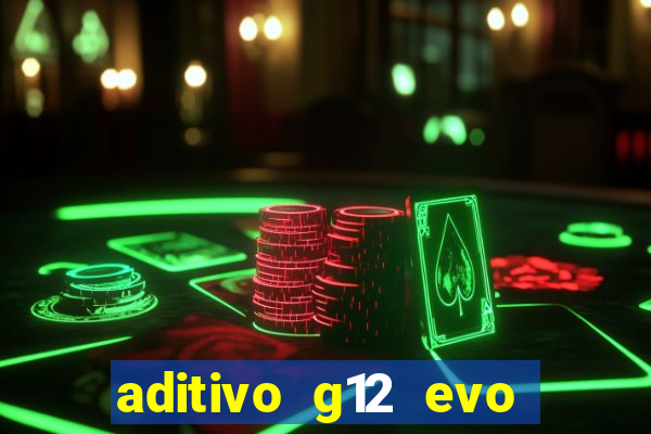 aditivo g12 evo ficha tecnica