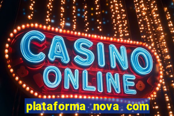 plataforma nova com bonus no cadastro