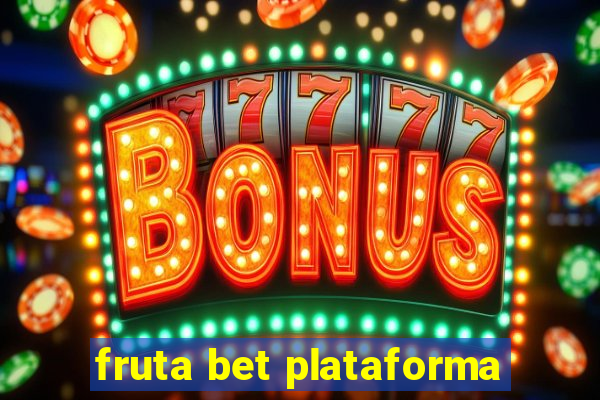 fruta bet plataforma