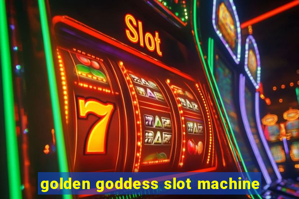 golden goddess slot machine