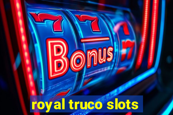 royal truco slots