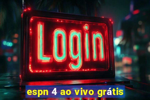 espn 4 ao vivo grátis