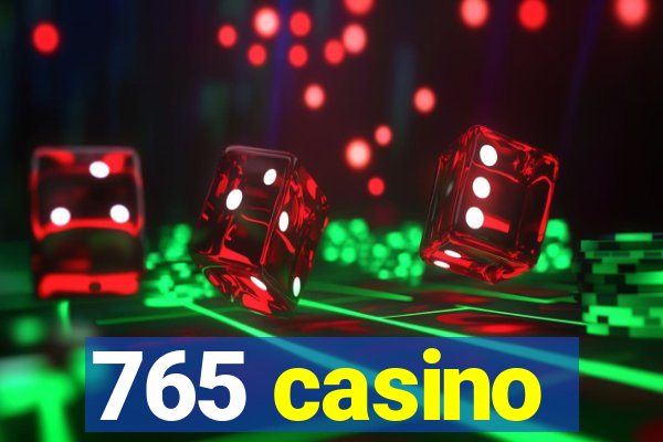 765 casino