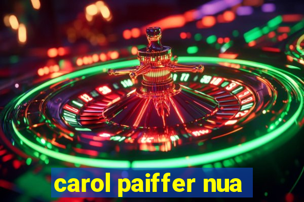 carol paiffer nua