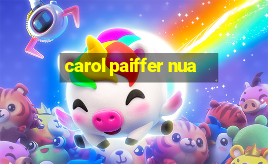 carol paiffer nua