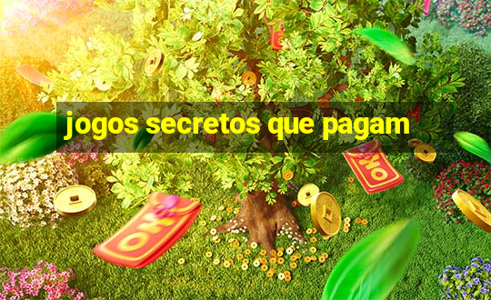 jogos secretos que pagam