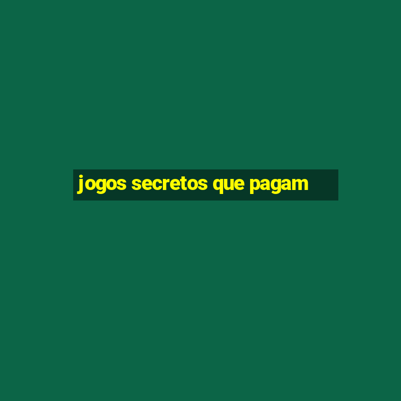 jogos secretos que pagam