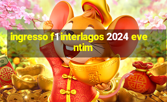 ingresso f1 interlagos 2024 eventim