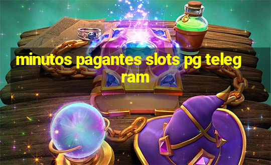 minutos pagantes slots pg telegram