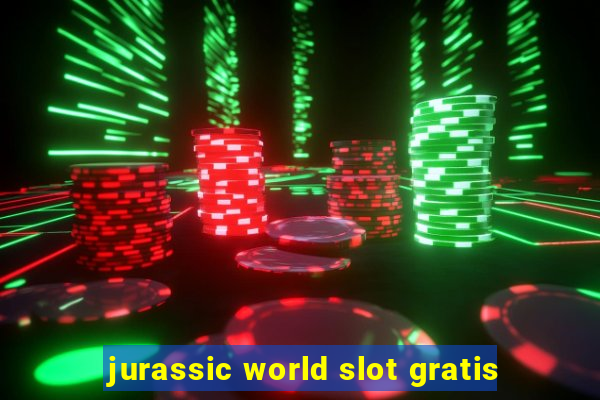 jurassic world slot gratis