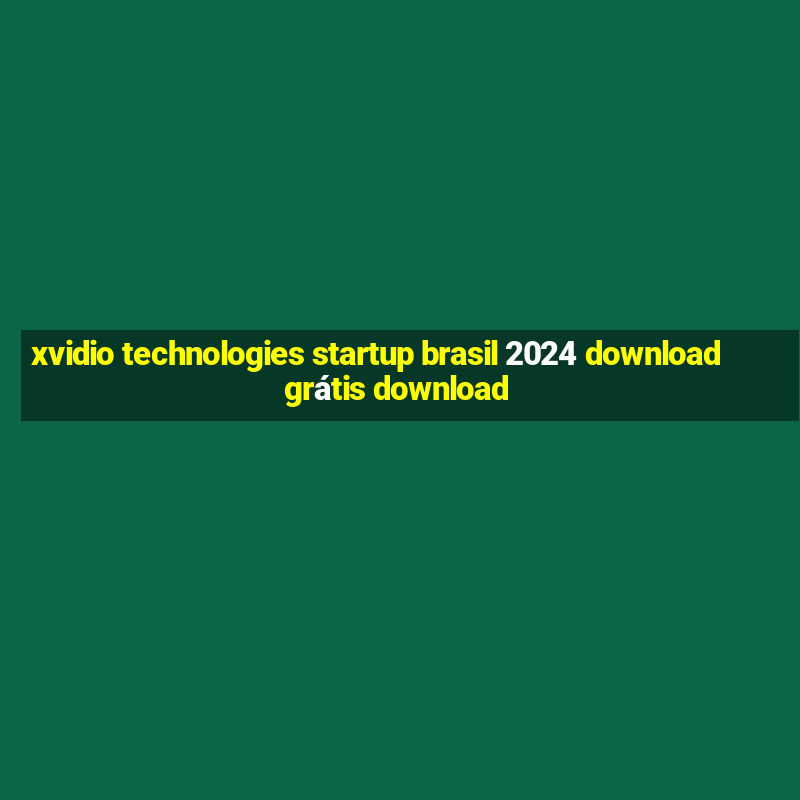 xvidio technologies startup brasil 2024 download grátis download