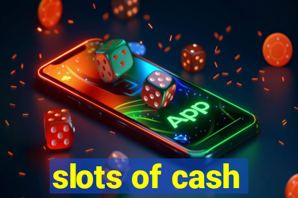 slots of cash