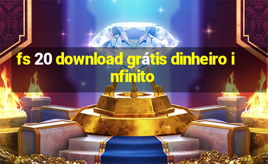 fs 20 download grátis dinheiro infinito