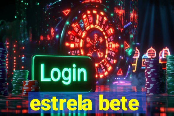 estrela bete