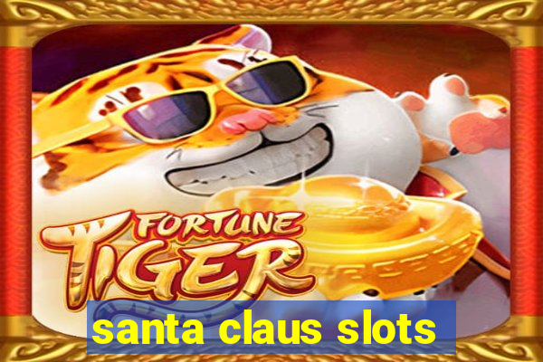 santa claus slots