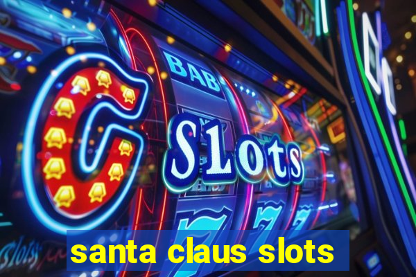 santa claus slots