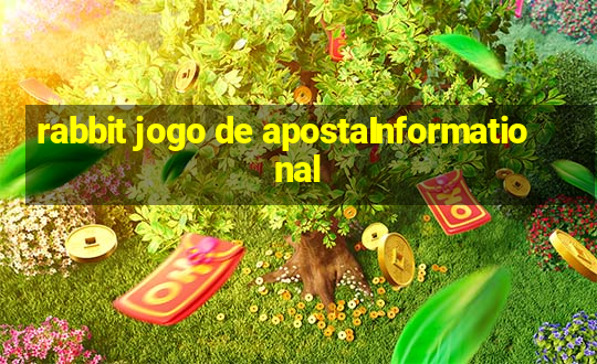 rabbit jogo de apostaInformational