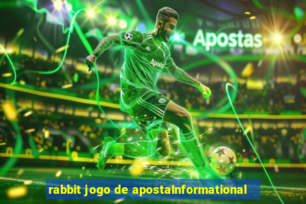 rabbit jogo de apostaInformational