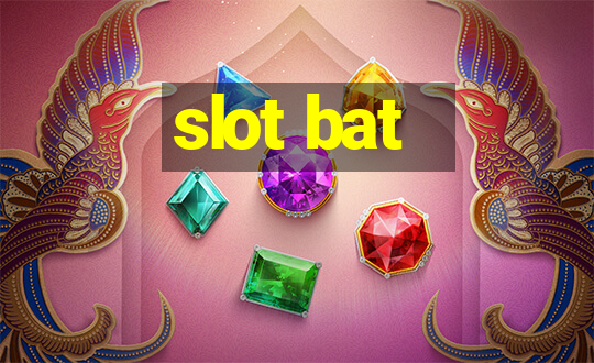 slot bat