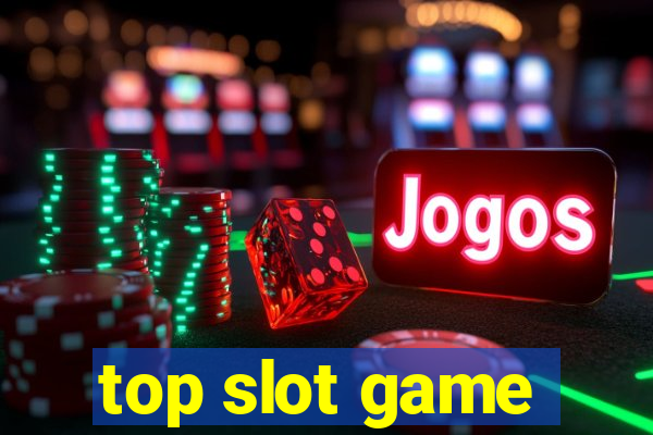 top slot game