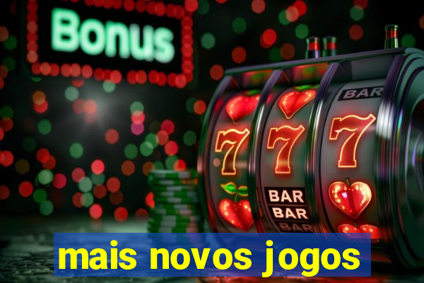 mais novos jogos