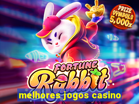 melhores jogos casino