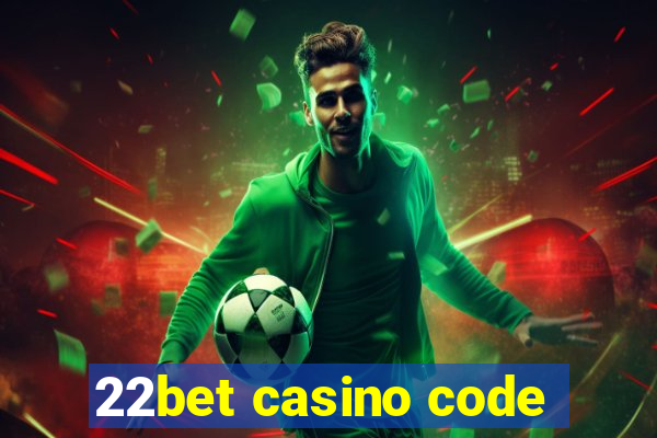 22bet casino code