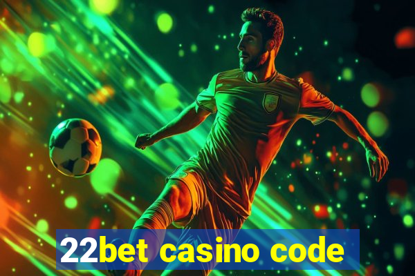 22bet casino code