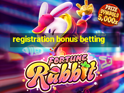 registration bonus betting