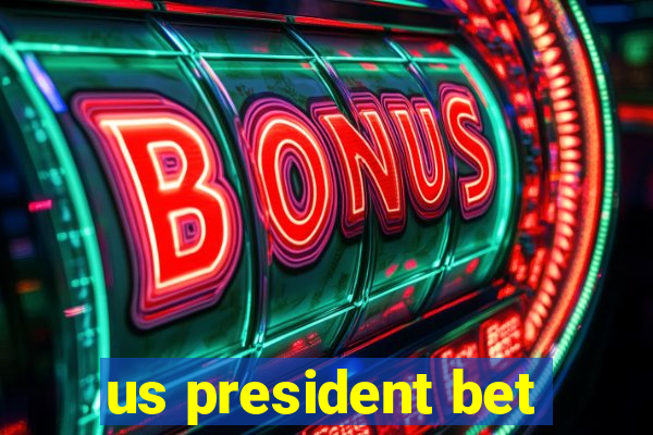 us president bet