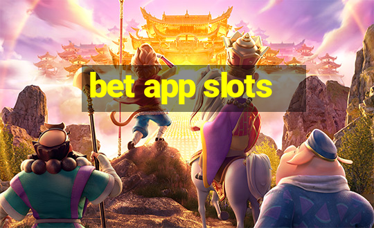 bet app slots