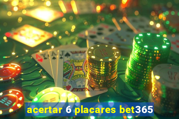 acertar 6 placares bet365