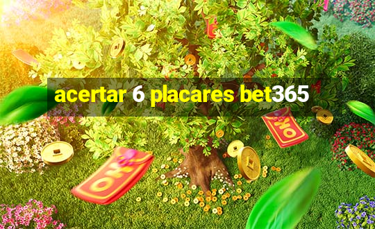 acertar 6 placares bet365