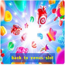 back to venus slot free play