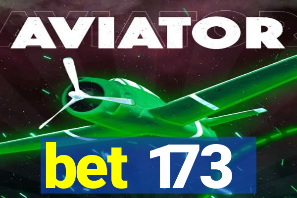 bet 173