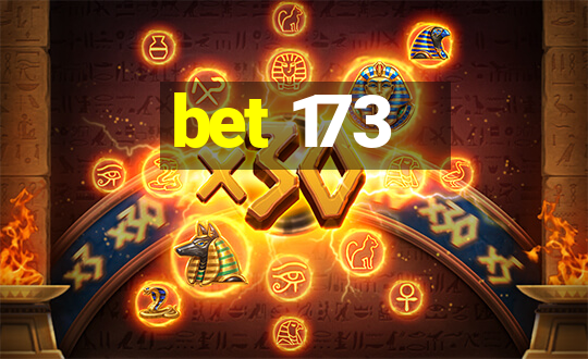 bet 173