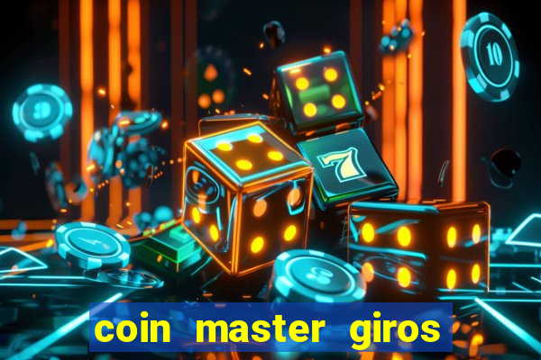 coin master giros gratis toda hora