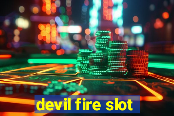 devil fire slot