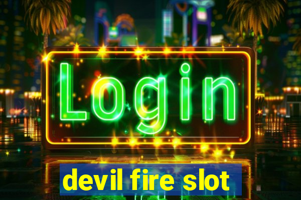 devil fire slot