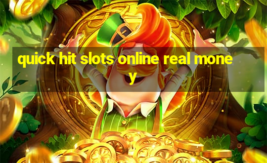 quick hit slots online real money